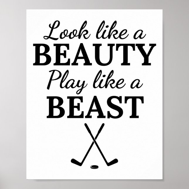 Ice hockey: Look like a beauty play like a beast. Poster (Vorne)