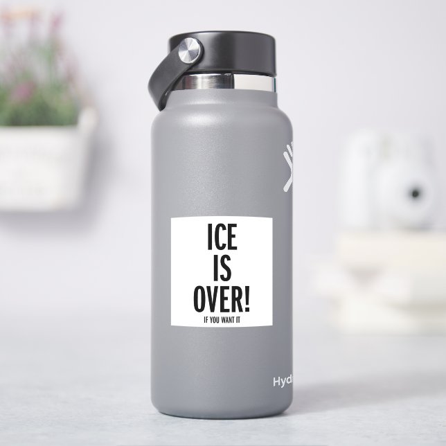 ICE ist vorbei Aufkleber (HydroFlask)