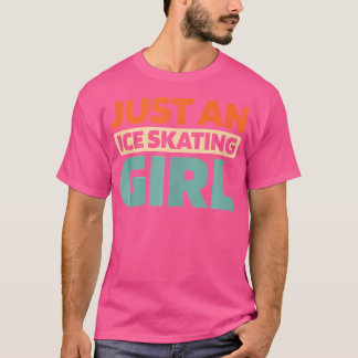Ice-Skaten-Abbildung nur ein Ice-Skaten-Girl T-Shirt