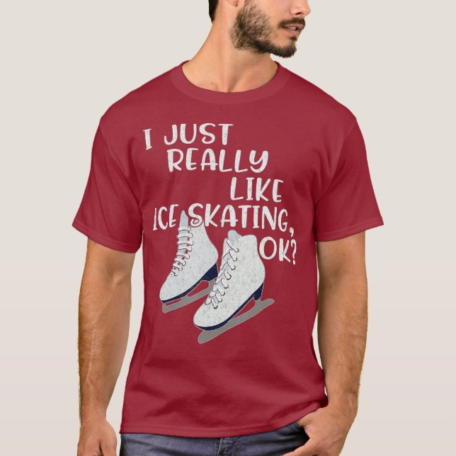 Ice-Skater-Geschenk, das ich einfach nur wie Ice-S T-Shirt (Vorderseite)