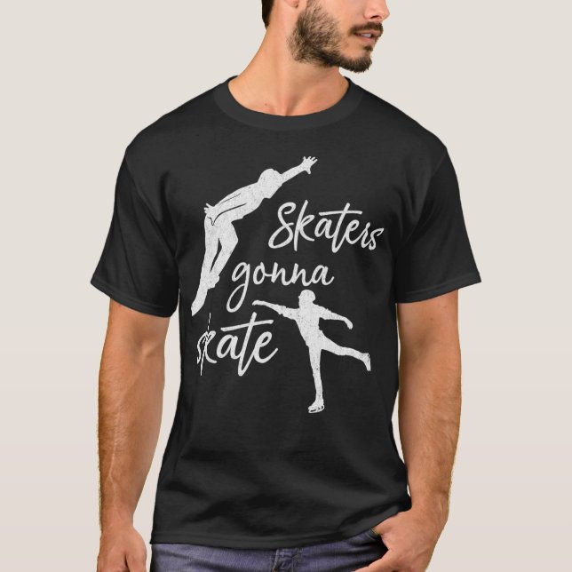 Ice Skater Geschenk Skater Gonna Skate Ice Skaten T-Shirt (Vorderseite)