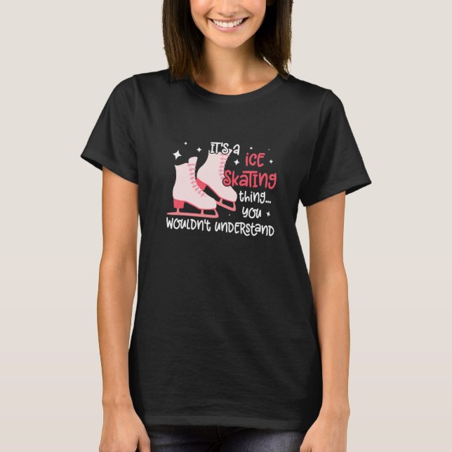 Ice Skates Ice Skating Figure Skating Girl Skaters T-Shirt (Vorderseite)