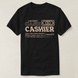 Ich akzeptiere Bargeld und Komplimente T-Shirt