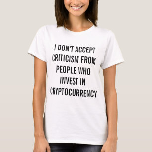 Ich akzeptiere den T - Shirt der Kritik nicht