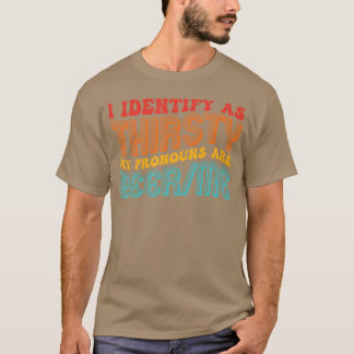 Ich als Durstige, meine Pronomen sind Bierme Zitat T-Shirt