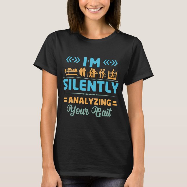 Ich analysiere leise deinen Gang - physisch T-Shirt (Vorderseite)