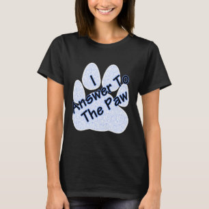 Ich antworte auf das Paw On Paw Damen T-Shirt
