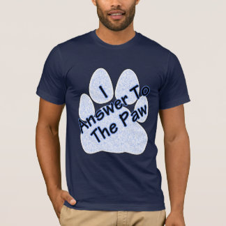 Ich antworte auf die Pfote auf dem T-Shirt von Paw