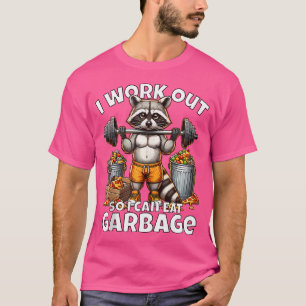 Ich arbeite aus, damit ich das Gewicht des Garbage T-Shirt