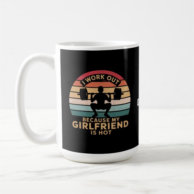 Ich arbeite aus, weil meine Freundin heiß witzig i Kaffeetasse (Links)