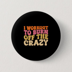 Ich arbeite daran, das verrückte, lustige Workout- Button