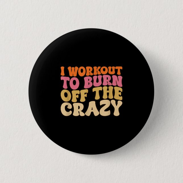 Ich arbeite daran, das verrückte, lustige Workout- Button (Vorderseite)