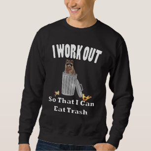 Ich arbeite daran, dass ich Müll von Ihnen essen k Sweatshirt