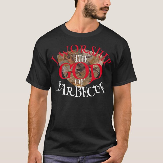 ICH ARBEITE DEN GOTT VON BARBECUE T-Shirt (Vorderseite)