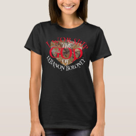 ICH ARBEITE DEN GOTT VON LEBANON BOLONEY T-Shirt