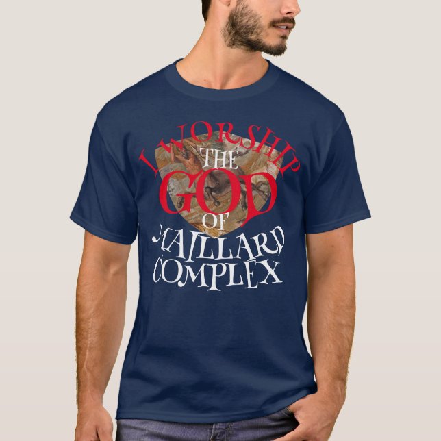 ICH ARBEITE DEN GOTT VON MAILLARD COMPLEX T-Shirt (Vorderseite)