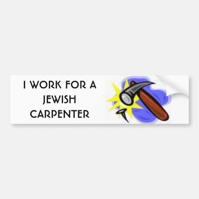 ICH ARBEITE FÜR EINEN JÜDISCHEN TISCHLER AUTOAUFKLEBER (Vorne)