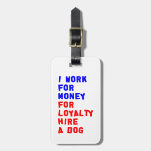 Ich arbeite für Geld für Loyalitätsstipendien für Gepäckanhänger