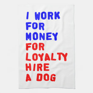 Ich arbeite für Geld für Loyalitätsstipendien für Handtuch