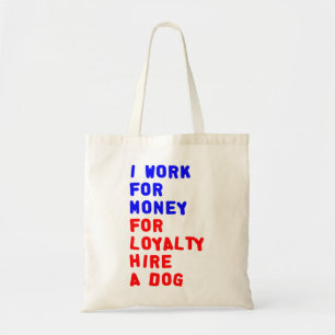 Ich arbeite für Geld für Loyalitätsstipendien für Tragetasche
