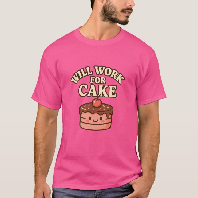 "Ich arbeite für Kuchen" T-Shirt (Vorderseite)