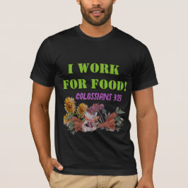 ICH ARBEITE FÜR LEBENSMITTEL ( Ich arbeite in eine T-Shirt