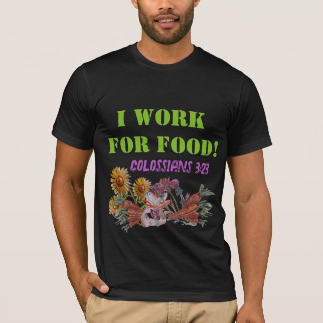 ICH ARBEITE FÜR LEBENSMITTEL ( Ich arbeite in eine T-Shirt (Vorderseite)