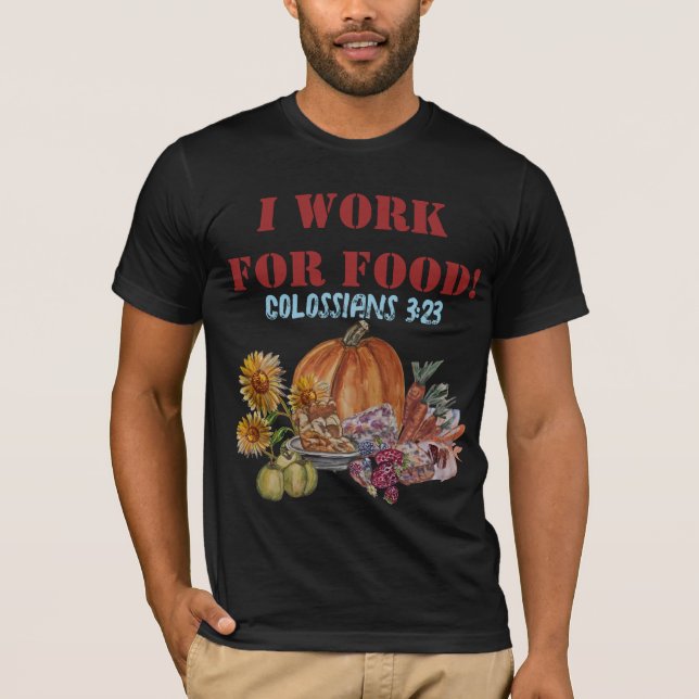 ICH ARBEITE FÜR LEBENSMITTEL ( Ich arbeite in eine T-Shirt (Vorderseite)