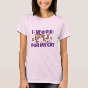 Ich Arbeite für Meine Katze – Lustiges Geschenk fü T-Shirt