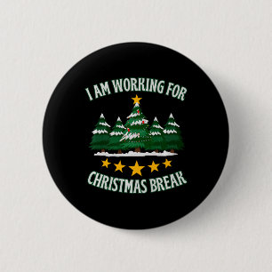 Ich arbeite für Weihnachten Break 5 Sterne Weihnac Button