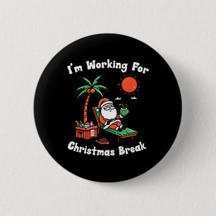 Ich arbeite für Weihnachten Weihnachten Weihnachte Button
