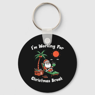 Ich arbeite für Weihnachten Weihnachten Weihnachte Schlüsselanhänger