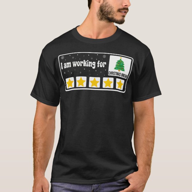 Ich arbeite für Weihnachts Break Funny Teacher Chr T-Shirt (Vorderseite)
