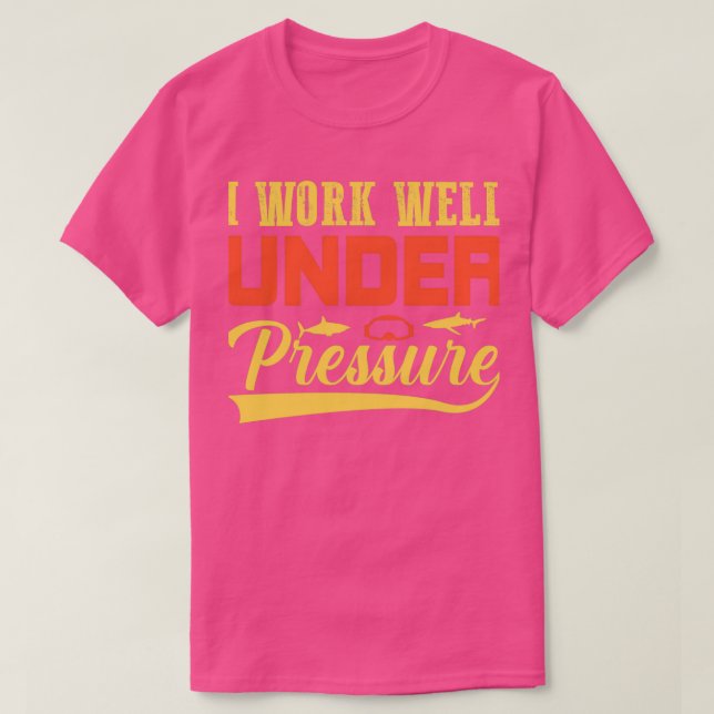 Ich arbeite gut unter dem Druck, einen tollen Tauc T-Shirt (Design vorne)