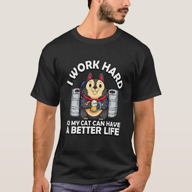 Ich arbeite Hard Better Life Kitty Cat Kitten Fura T-Shirt (Vorderseite)