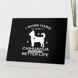 Ich arbeite hart, damit mein Chihuahua-Hund besser Karte