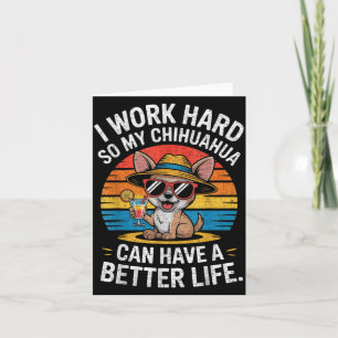 Ich arbeite hart, damit mein Chihuahua-Hund ein be Karte