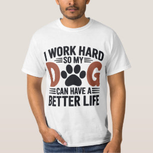 Ich arbeite hart, damit mein Hund besser lebt - Mä T-Shirt