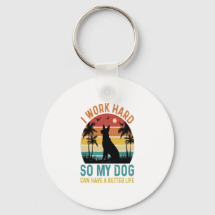 Ich arbeite hart, damit mein Hund ein besseres Shi Schlüsselanhänger