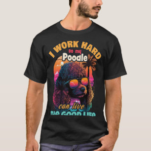 Ich arbeite hart, damit mein Junge das gute Leben  T-Shirt