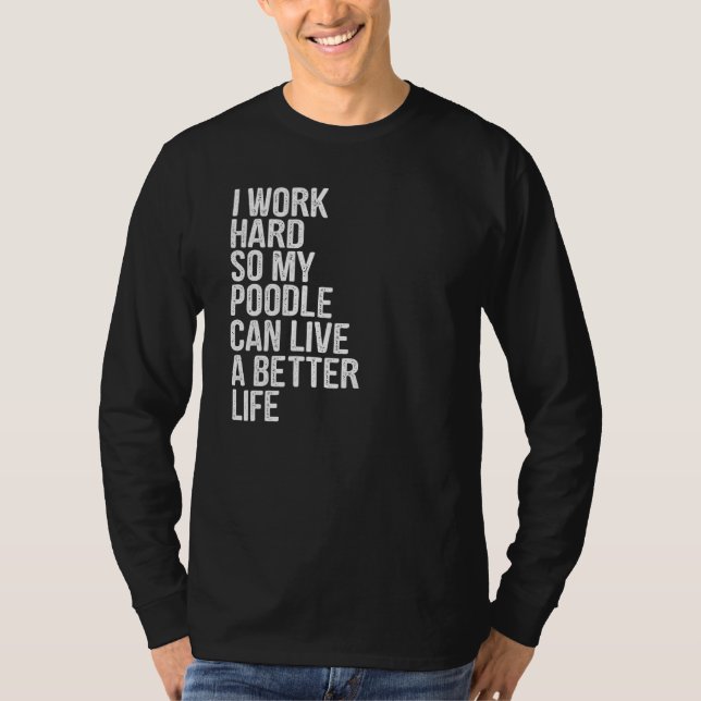 Ich arbeite hart, damit mein Junge ein besseres Le T-Shirt (Vorderseite)