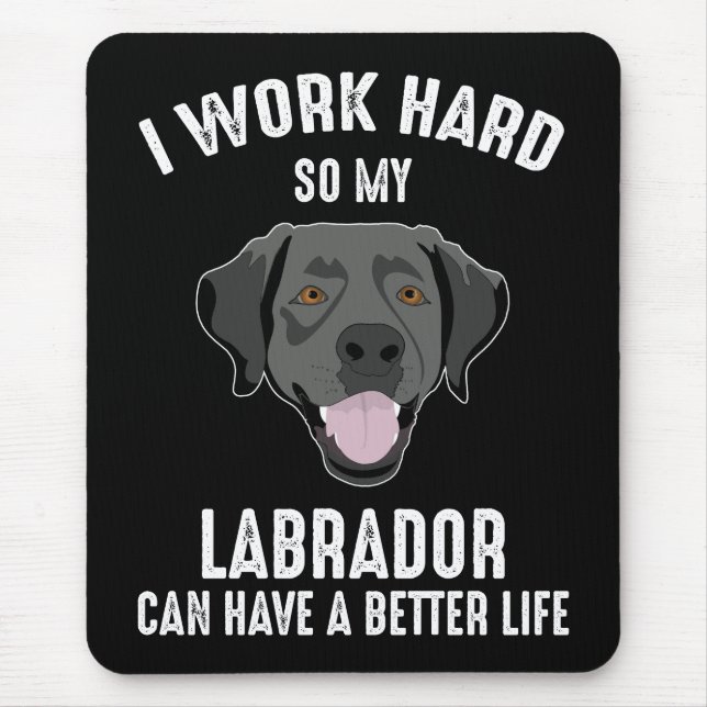 Ich arbeite hart, damit mein Labor ein besseres Le Mousepad (Vorne)
