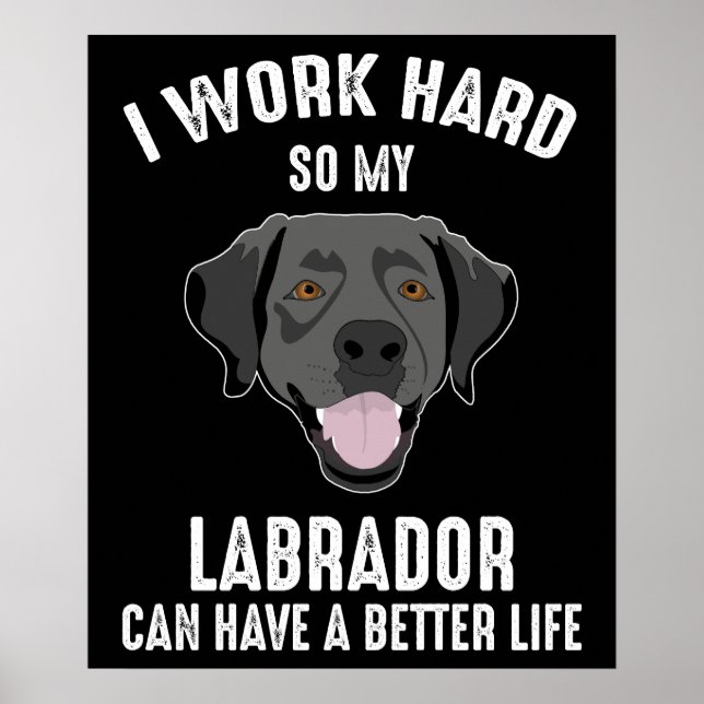 Ich arbeite hart, damit mein Labor ein besseres Le Poster (Vorne)