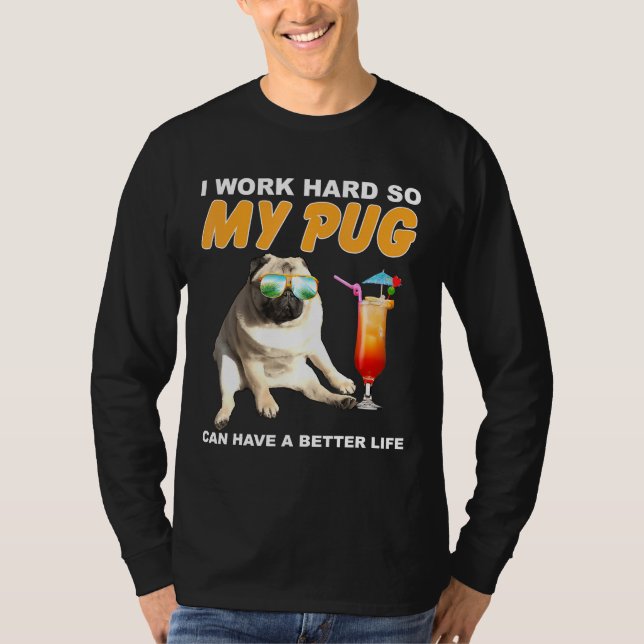 Ich arbeite hart, damit mein Mops einen besseren H T-Shirt (Vorderseite)