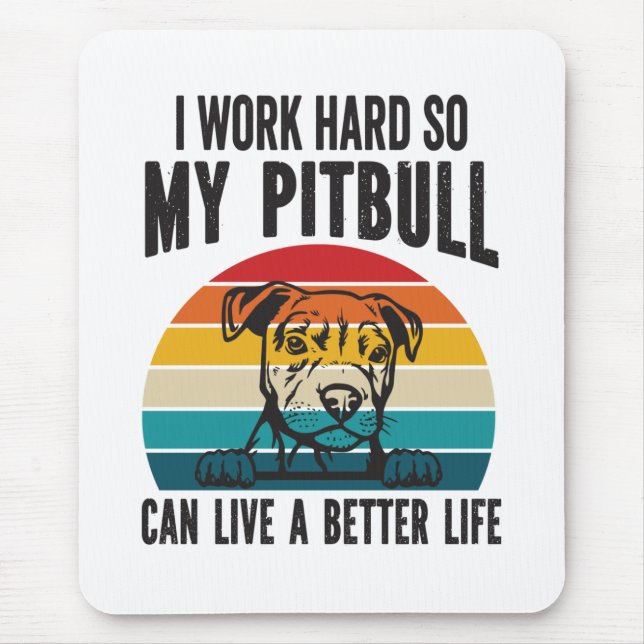 Ich arbeite hart, damit mein Pitbuli ein besseres  Mousepad (Vorne)