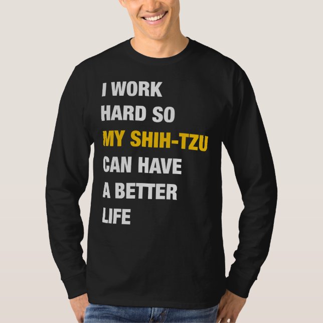Ich arbeite hart, damit mein schicker Tzu ein bess T-Shirt (Vorderseite)