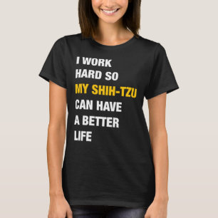 Ich arbeite hart, damit mein schicker Tzu ein bess T-Shirt