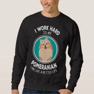 Ich arbeite hart, damit mein Spitz eine tolle Hund Sweatshirt