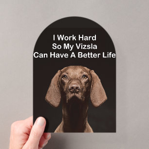 Ich arbeite hart, damit mein Vizsla ein besseres L Acryleinladungen