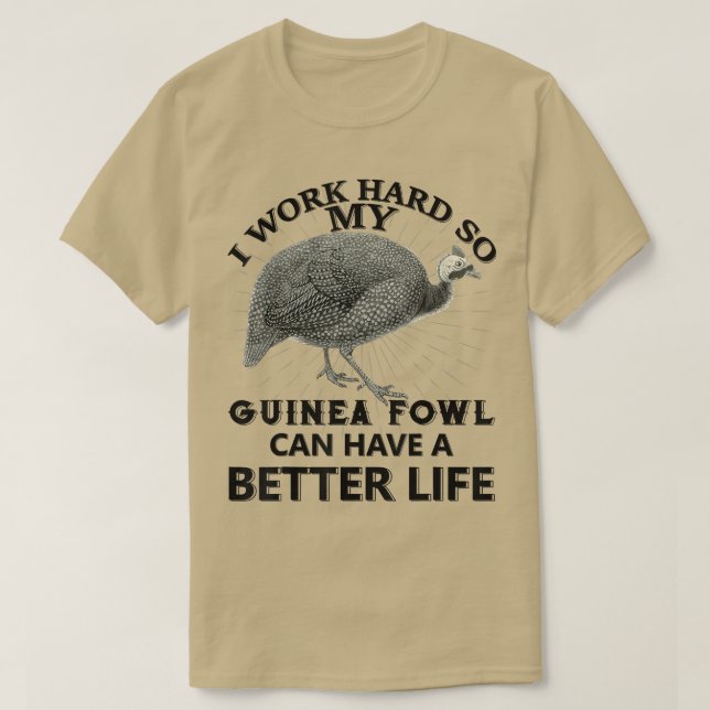 Ich arbeite hart, damit meine Guinea ein besseres  T-Shirt (Design vorne)